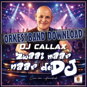 ORKESTBAND 'Zwaai maar naar de DJ' - DJ CALLAX - RADIO versie - (WAV DOWNLOAD)