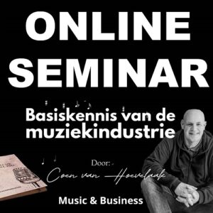 Online Seminar "Basiskennis van de muziekindustrie' door Coen van Hoevelaak